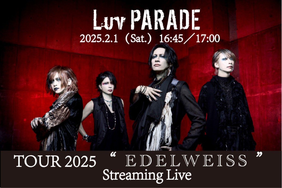 Luv PARADE TOUR 2025「EDELWEISS」 Streaming Live