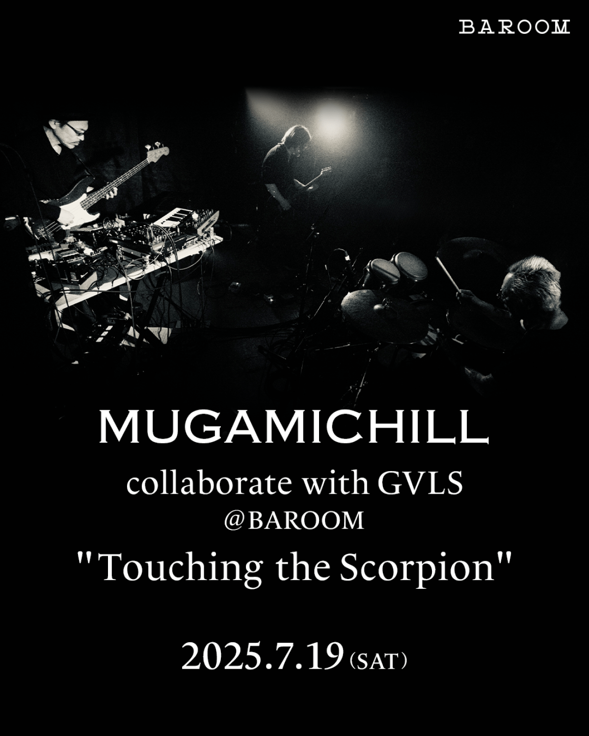MUGAMICHILL collaborate with GVLS @ BAROOM "Touching the Scorpion"