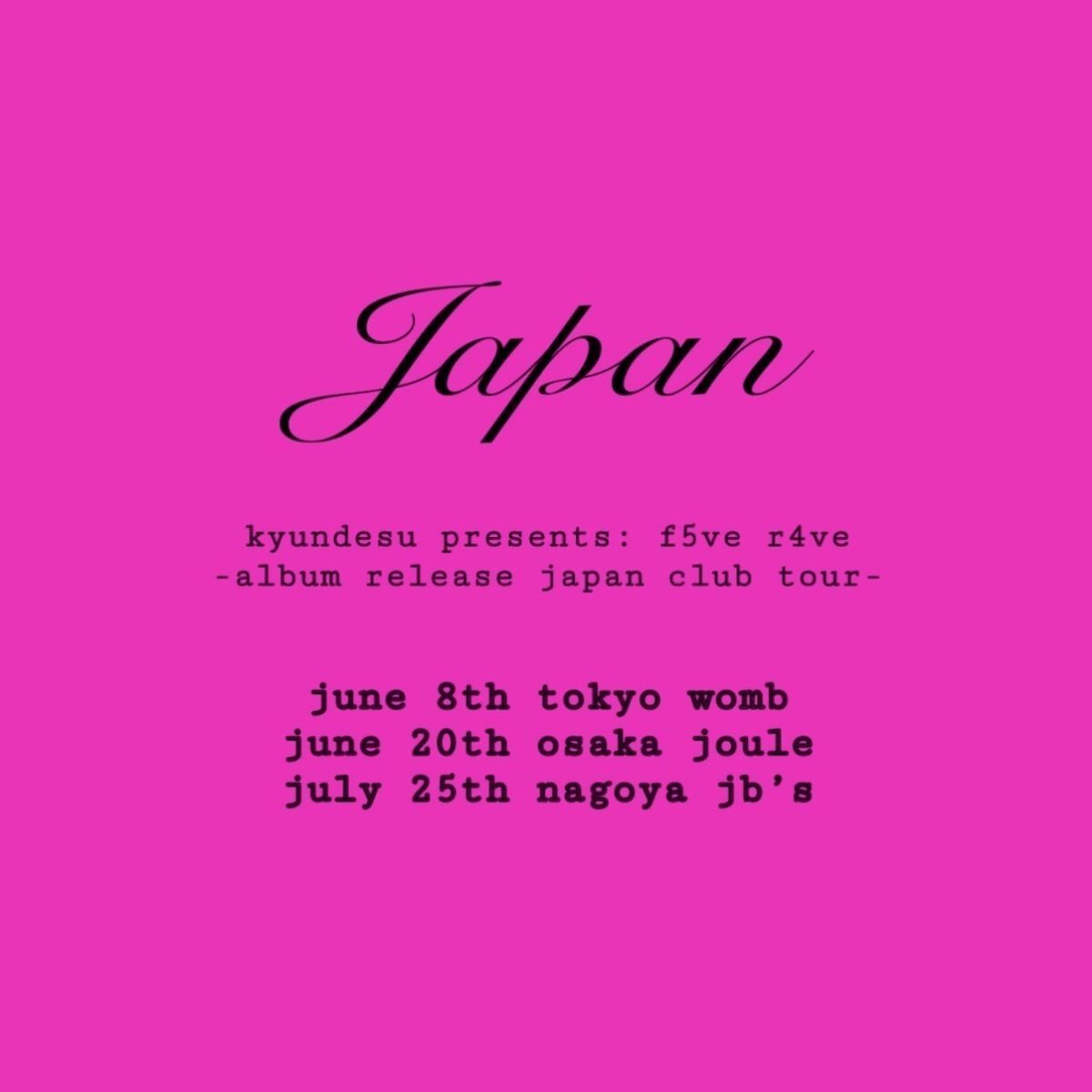 kyundesu presents: f5ve r4ve -album release japan club tour