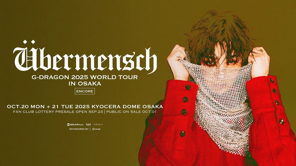 G-DRAGON MEDIA Übermensch IN OSAKA G-DRAGON MEDIA EXHIBITION : Übermensch IN OSAKA INFORMATION