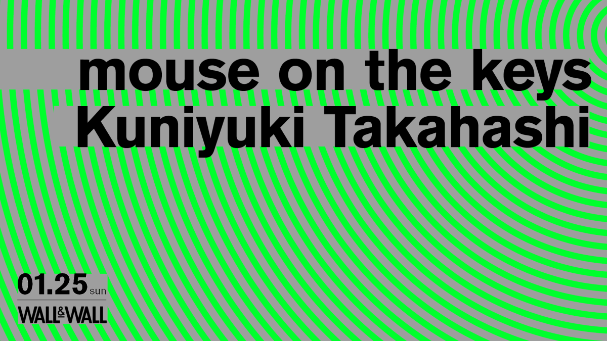 mouse on the keys / Kuniyuki Takahashi
