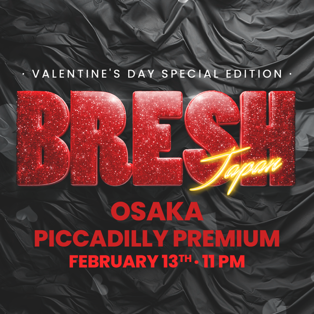 BRESH OSAKA 02/13 - VALENTINE'S DAY EDITON