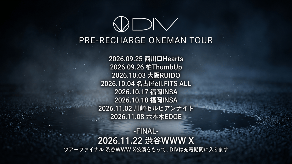 DIV PRE-RECHARGE ONEMAN TOUR / TOKYO FINAL