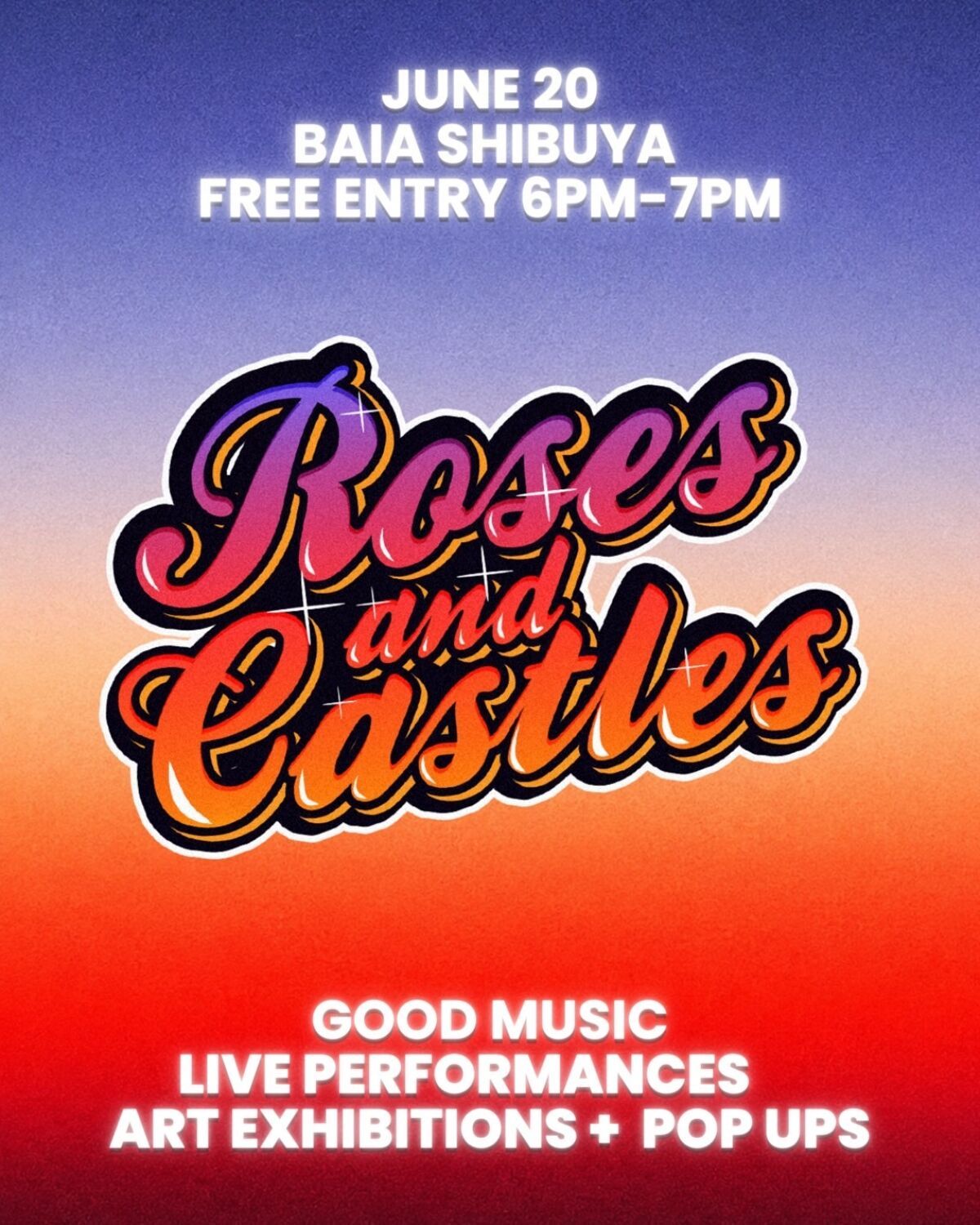 ROSES AND CASTLES（FREE ANTRY 6PM-7PM）