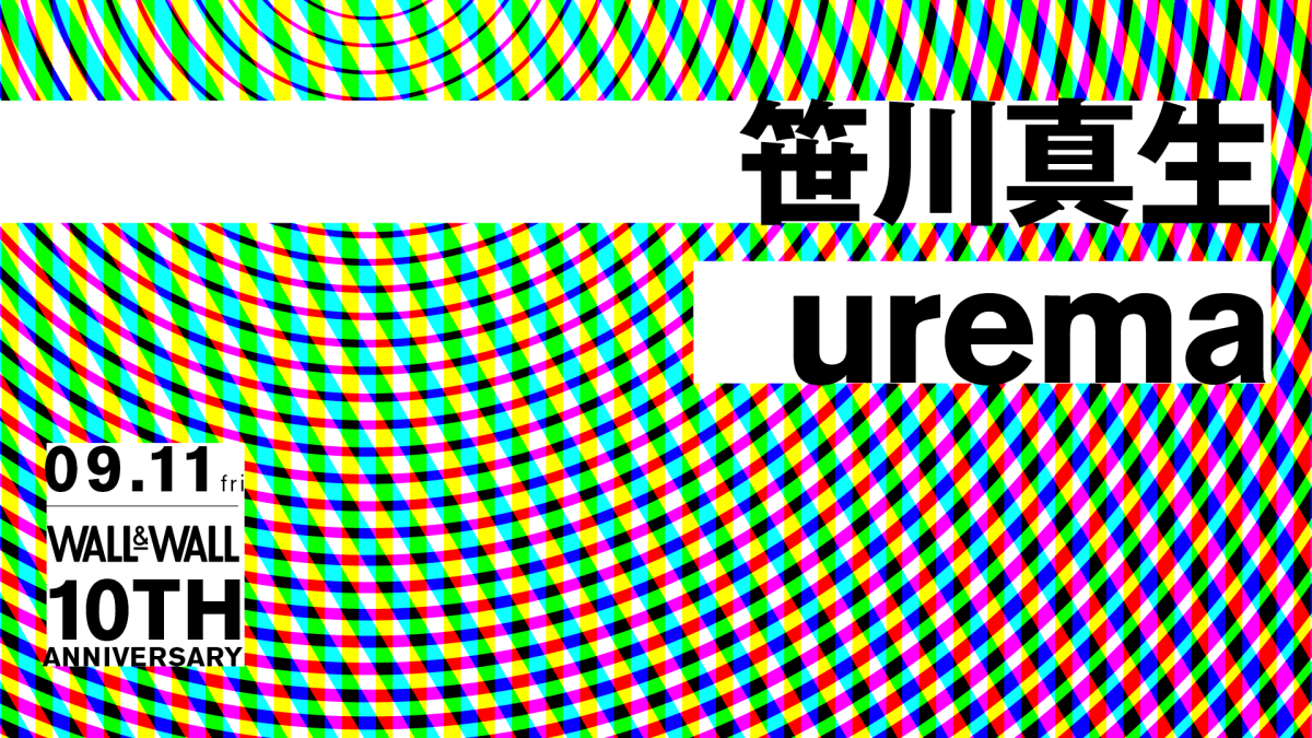 10th Anniversary "笹川真生 / urema"