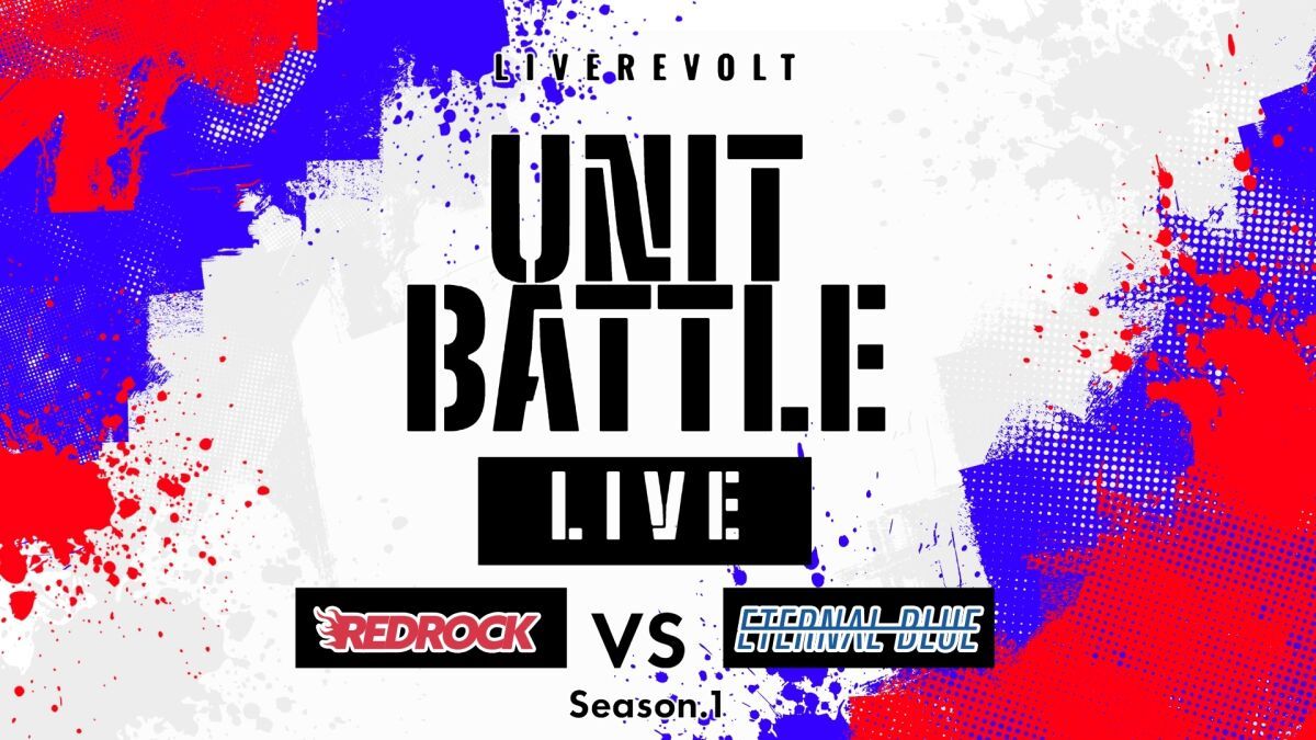 LiveRevolt UNIT BATTLE LIVE　REDROCK vs ETERNAL BLUE