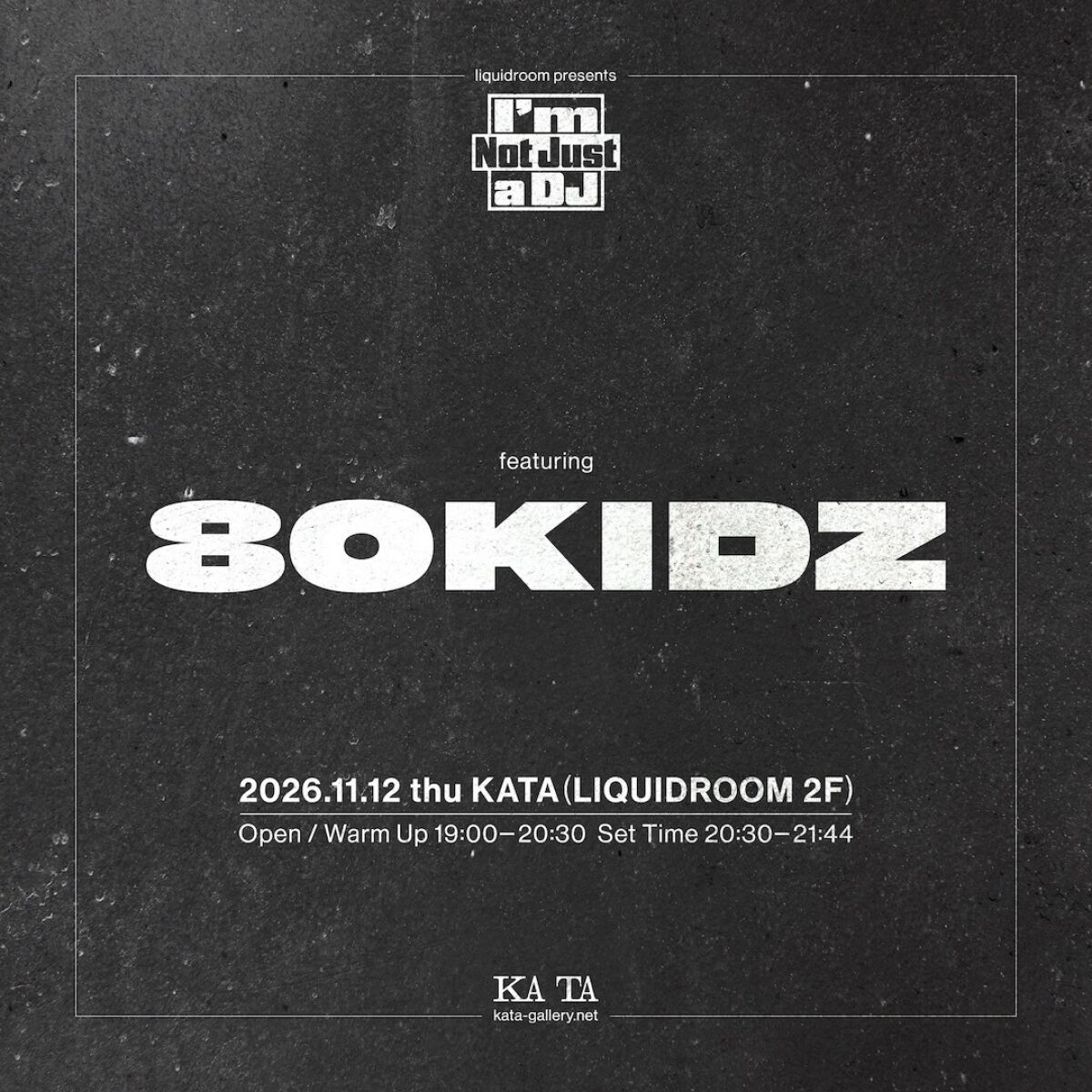 liquidroom presents I’m Not Just a DJ featuring dj 80KIDZ
