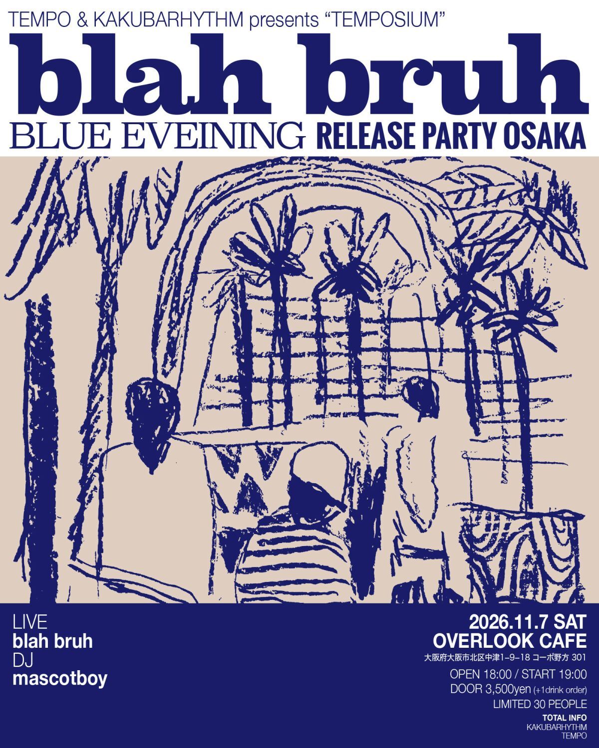 TEMPO & KAKUBARHYTHM presents 『TEMPOSIUM』 blah bruh 『BLUE EVENING』release party osaka