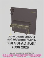 “SATISFACTION” 20TH. ANNIVERSARY INO hidefumi PLAYS “SATISFACTION" TOUR
