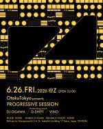 OTAKUTOKYO PRESENTS PROGRESSIVE SESSION