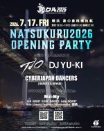 NATSUKURU 2026 OPENING PARTY