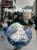 CIRCUS LIVE SPECIAL - Rejjie Snow