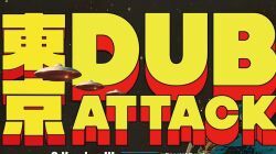 🔊 TOKYO DUB ATTACK 2025開催決定！超早割 & 特典付きチケット発売開始！