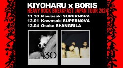 清春 / Boris  "HEAVY ROCK BREAKFAST JAPAN TOUR 2024"