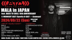 MALA in Japan feat BACK TO CHILL 18th Anniversary