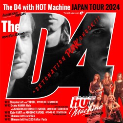 【TOKYO】D4 with HOT MACHINE JAPAN TOUR2024 “DETONATION PUNK SHOCK!!!”