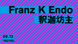 Franz K Endo x 釈迦坊主