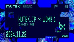 MUTEK.JP 2024 Edition 9 [MUTEK.JP × WOMB 1]