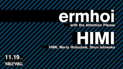 ermhoi with the Attention Please / HIMI (HIMI, Marty Holoubek, Shun Ishiwaka)