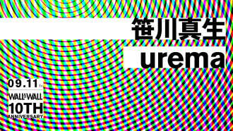 10th Anniversary "笹川真生 / urema"