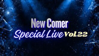 New Comer Special Live Vol.22
