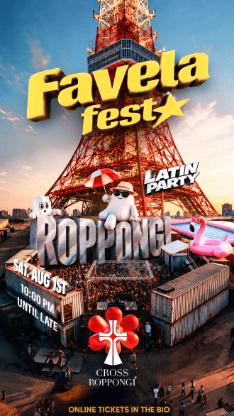 FAVELA FEST 2026 AGO 01 CROSS ROPPONGI