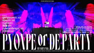 PYONPE MIYASHITA PARK or DE PARTY 2026