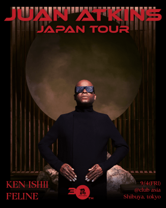 JUAN ATKINS -JAPAN TOUR-  at club asia