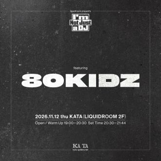 liquidroom presents I’m Not Just a DJ featuring 80KIDZ