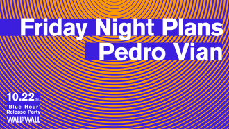 Friday Night Plans "Blue Hour" Release Party