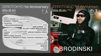 新宿ZEROTOKYO1周年！5/2にDJ界の "Master of The Romantic" KENJI TAKIMI、5/3はポスト・フレンチ・エレクトロのブロディンスキーが出演