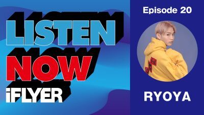 【LISTEN NOW #20】RYOYA の「いま聴いて欲しい１曲」