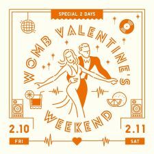 WOMB VALENTINE'S WEEKEND2/10(金)・2/11(土)に開催！