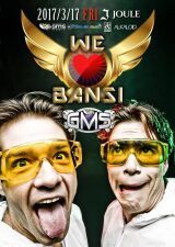 G.M.SファミリーがBANSIのために集結！「We Love BANSI」大阪Jouleで開催決定！