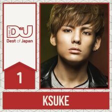 世界中で活躍を続けるDJ KSUKEがDJMAG JAPAN発表の国内最高峰の総合DJランキングで1位を獲得！