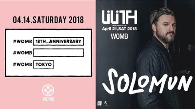【４月のWOMB要注目イベント】18周年ANNIVERSARYパーティー ＆ トップDJ SOLOMUN来日！
