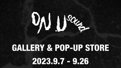 エイドリアン・シャーウッドのレーベル「On-U Sound」ギャラリー＆POP-UPストアが渋谷Bankrobber LABOにて9月7日 (木) 〜26日 (火) に開催！ グッズ販売、サイン会も