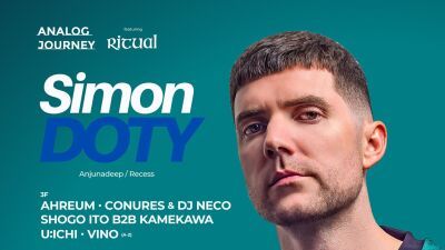4/6 (土) OR TOKYO開催「ANALOG JOURNEY featuring Ritual」人気レーベルAnjunadeepよりSimon Doty (サイモン・ドーティ) が来日出演！