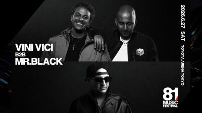 6月27日(土)『81 MUSIC FESTIVAL』にて世界初となるB2Bを披露するMR.BLACK (ミスターブラック) ＆VINI VICI (ビニビチ) セットはハイブリッドの予感…??