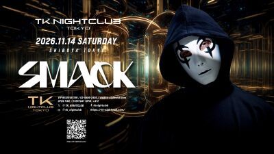 2026年11月14日 (土) 渋谷TK NIGHTCLUBに話題のハウス系覆面DJ/プロデューサー SMACK (スマック) が登場！