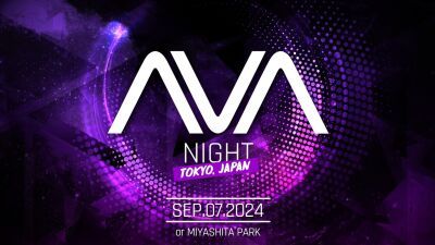 トランス/プログレッシヴの大人気イベント「AVA Night Tokyo 2024」9月7日 (土) 渋谷MIYASHITA PARK ORにて開催、海外〜日本の先鋭アーティストが超豪華集結！