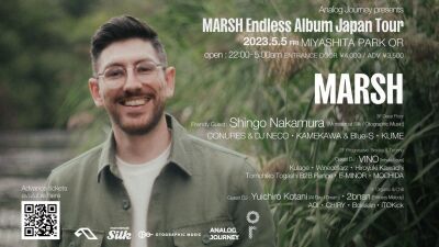 Anjunadeep所属アーティストMARSH (マーシュ) 、2月リリースのアルバム『Endless』ワールドツアーとして5月5日 (金)「MIYASHITA PARK OR」に来日出演!!