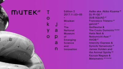最先端の音楽＆テクノロジー！世界規模の文化と芸術の祭典『MUTEK.JP 2017』科学未来館で開催！