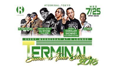 渋谷 R LOUNGE 開催、HIP HOP イベント「TERMINAL」夏の特別企画に名古屋から DJ RYOW参戦！