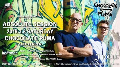 大阪Club Joule【ABSOLUTE SESSION】にChocolate Puma、Alex Ferrer来日！