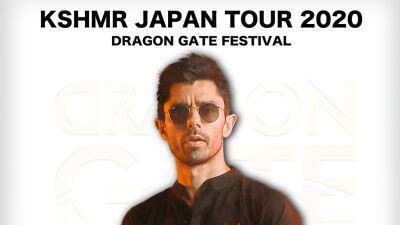 【DRAGON GATE FESTIVAL KSHMR JAPAN TOUR 2020】 中止に伴う払い戻しのお知らせ【重要】