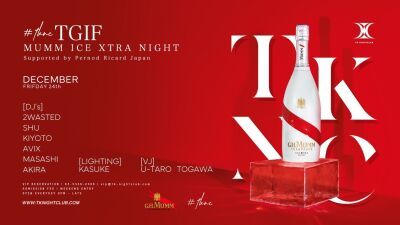 クリスマスイブの渋谷をシャンパンとGood Musicでラグジュアリーかつアッパーに盛り上げるTK NIGHTCLUB「TGIF MUMM ICE XTRA NIGHT」12月24日開催!!