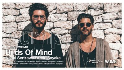 最高な音と人との出会いを求め世界中のPARTYやフェスを旅する『Bump_』第一弾にBirds of Mind出演！