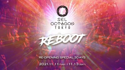 【スペシャル・クーポンあり】六本木ミッドタウン前に構える大人気ベニュー『SEL OCTAGON TOKYO』が11月11日（木）〜遂に再始動決定!! 3日間に渡りRE-OPENINGイベントを開催
