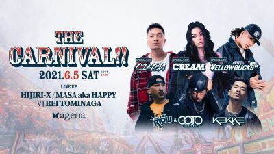 新木場ageHaにて大人気パーティー「THE CARNIVAL!!」6月5日開催!!今回はCREAM、¥ellow Bucks、CIMBA出演で激アツなHipHop・R＆Bライブパフォーマンス祭りに！